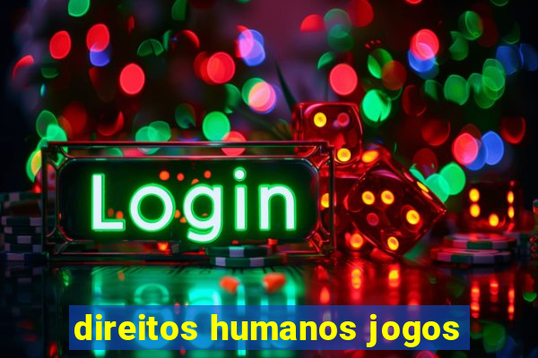 direitos humanos jogos